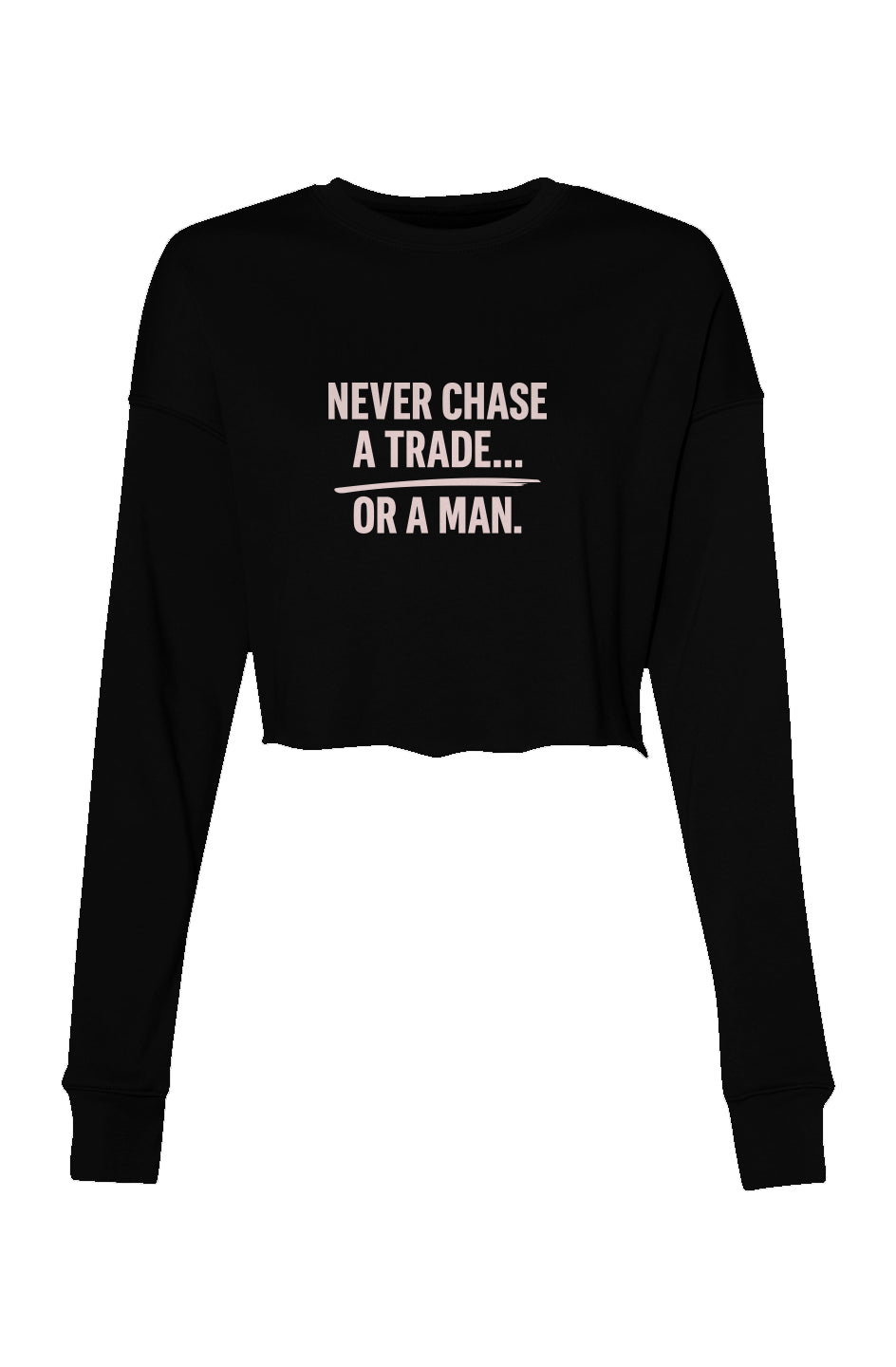 Never Chase (Pink Text) Crop Crew Fleece